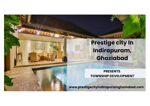 Prestige City In Indirapuram Ghaziabad