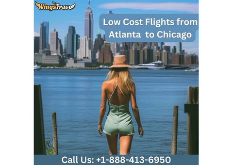 +1-888-413-6950 Book Low Cost Flights from Atlanta  to Chicago