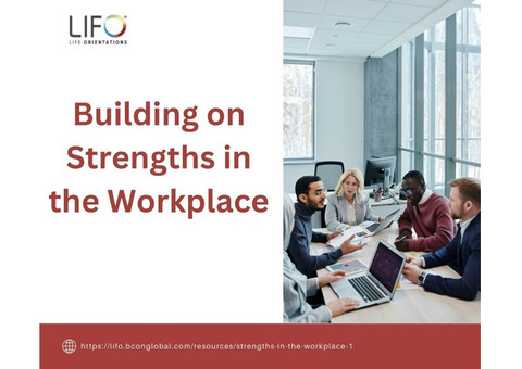 How To Building Your Strengths in the Workplace