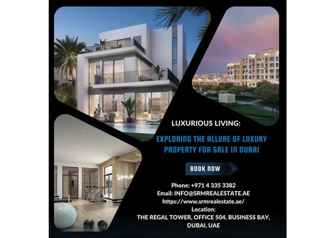 Exploring  the Luxury Property for Sale in Dubai