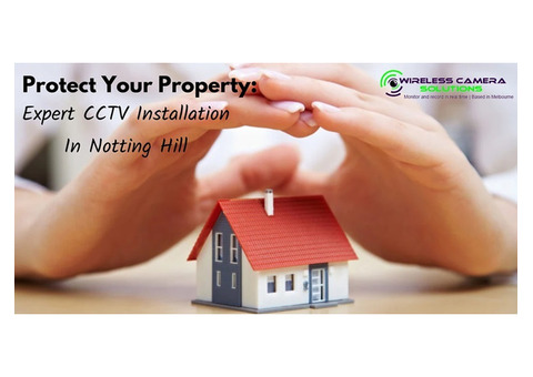 Protect Your Property: Expert CCTV Installation In Notting Hill