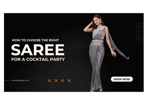 How to Choose the Right Saree for a Cocktail Party? – PepaBai