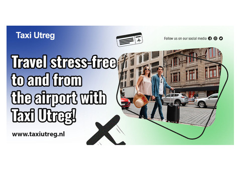 Stress-Free Airport Travel with Taxi Utreg!