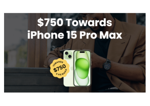 Get $750 bonus towards iPhone 15 Pro Max!