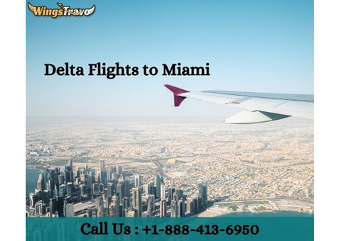+1-888-413-6950 Book Low-Cost Delta Flights to Miami