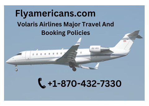 Volaris Airlines Cancellation Policy | 18704327331