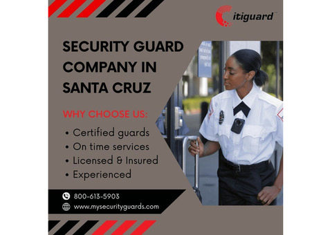 Reliable Security Guard Company in Santa Cruz