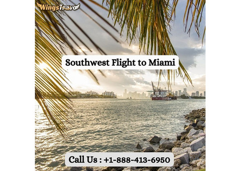 +1-888-413-6950  Book Cheap Southwest Flight to Miami