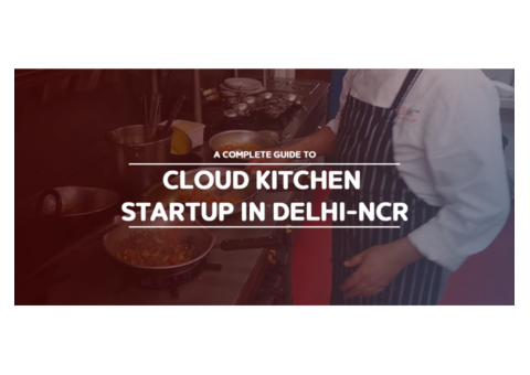 How to Start a Cloud Kitchen Food Business in Delhi