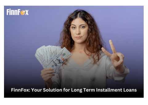 Secure Your Future with FinnFox Long Term Installment Loans