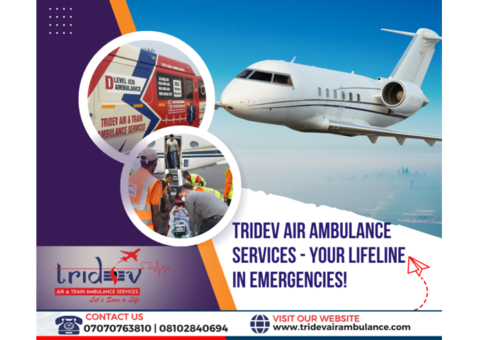 Excellent Support by Tridev Air Ambulance Service in Ranchi