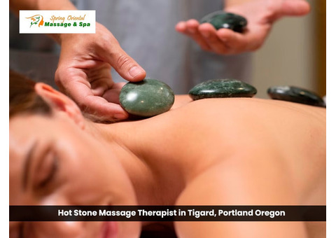 Spring Oriental Massage: Your Hot Stone Massage Therapy Bliss