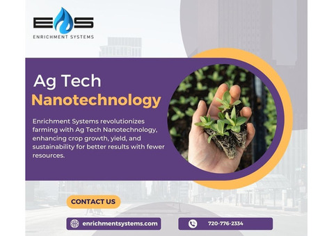 Enrichment Systems' Innovative Ag Tech Nanotechnology for Agriculture