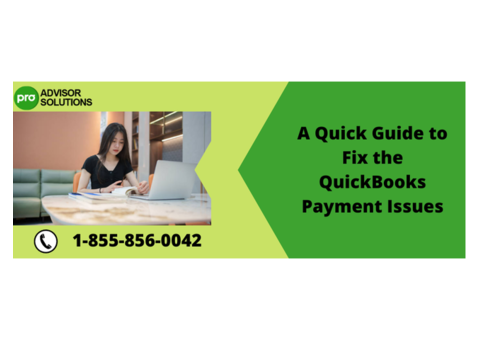 Comprehensive guide to resolve QuickBooks Payment Issues