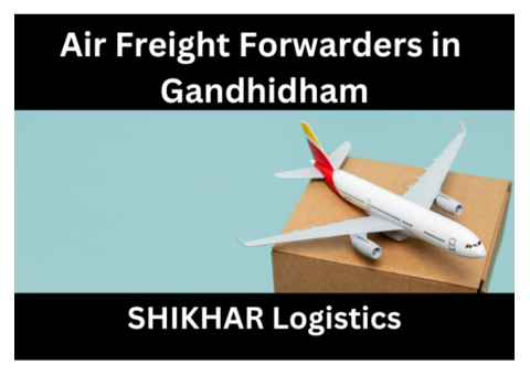 SHIKHAR Logistics: Best Air Freight Forwarders in Gandhidham