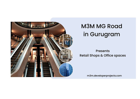 M3M MG Road Gurugram | A Lavish Commercial Hub