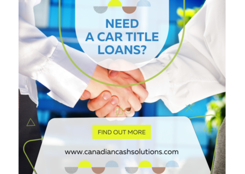 Get Reliable Car Title Loans Kelowna