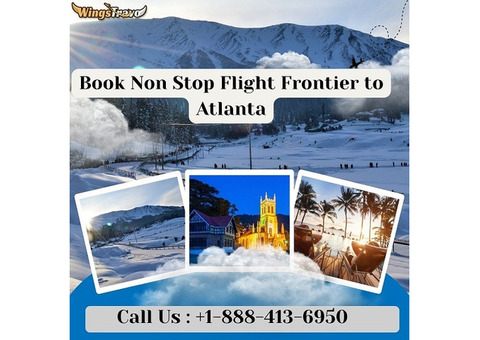 +1-888-413-6950 Book Non Stop Flight Frontier to Atlanta