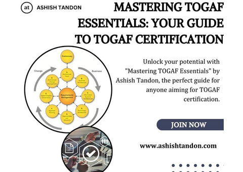 Mastering TOGAF Essentials: Your Guide to TOGAF Certification