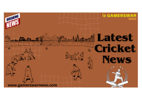 Updated and Accurate Latest Cricket News with Gamerswar news