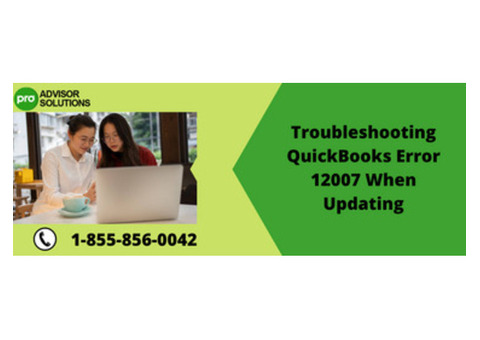 A Quick Guide to Fix Error 12007 in QuickBooks