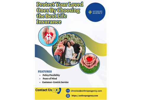 Protect Your Loved Ones By Choosing the Best Life Insurance