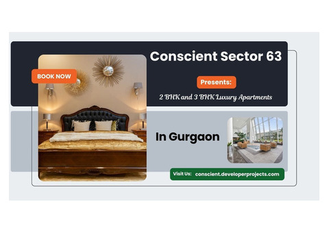 Conscient Sector 63 Gurgaon - Life Just Got Better. At Best Deal