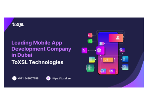 ToXSL Technologies – Best Mobile App Development Services in Dubai