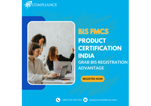 BIS FMCS Product Certification India: Grab BIS Registration Advantage