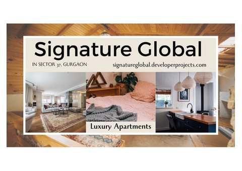 Signature Global Sector 37 Gurgaon - Get What You Desired