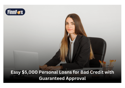 $5,000 Personal Loans for Bad Credit – Guaranteed Approval