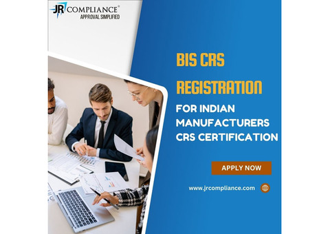 BIS CRS Registration for Indian Manufacturers | CRS Certification