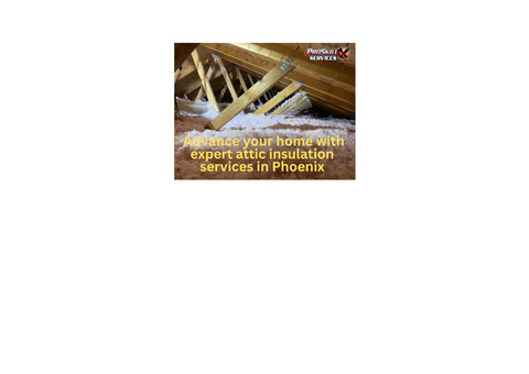 Advance your home with expert attic insulation services in Phoenix