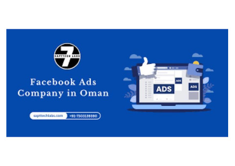 Discover the Best Facebook Ads Company in Oman for Exceptional Results