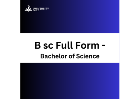 B Sc Full Form - Bachelor of Science