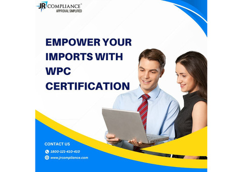 Empower Your Imports with WPC Certification