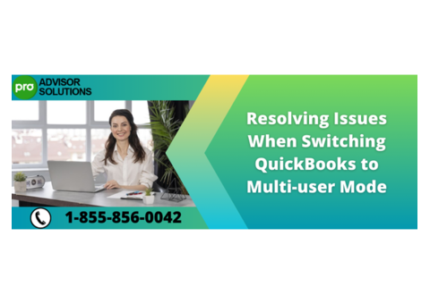 Step's To Fix issues when switching QuickBooks to multi-user mode