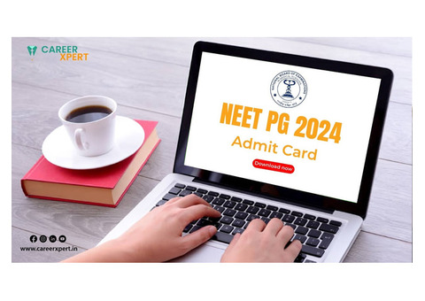 Get Your NEET PG Admit Card 2024 Now - CareerXpert