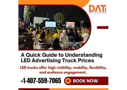 A Quick Guide to Understanding LED Advertising Truck Prices