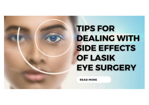 LASIK Eye Surgery Side Effects: What to Expect and How to Prepare