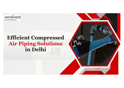 Efficient Compressed Air Piping Solutions In Delhi