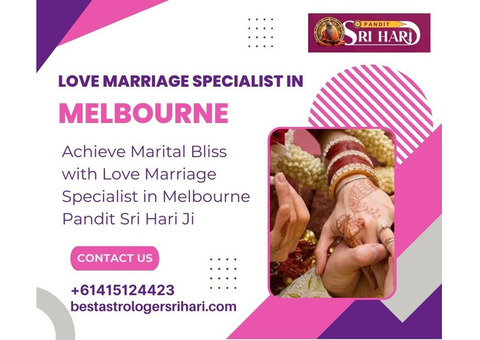 Achieve Marital Bliss with Love Marriage Specialist in Melbourne