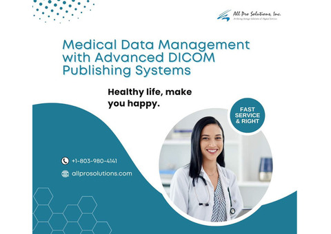 Enhance Medical Data Management with Advanced DICOM Publishing Systems