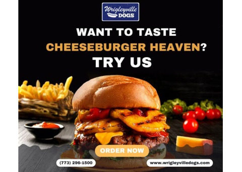 Want To Taste Cheeseburger Heaven? Try Us