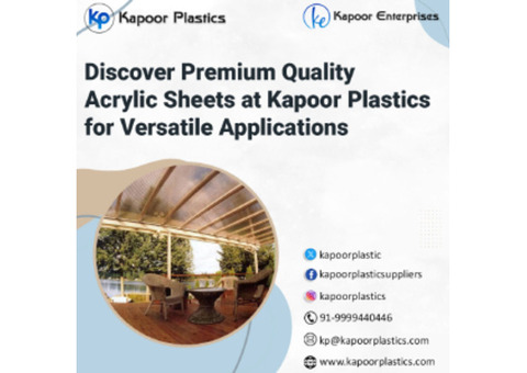 Discover Premium Quality Acrylic Sheets at Kapoor Plastics