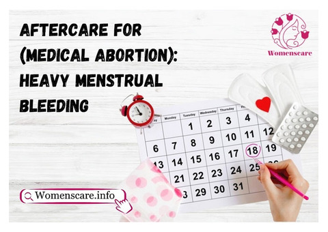 Aftercare for (Medical Abortion): Heavy Menstrual Bleeding