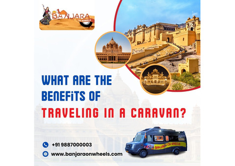 What are the Benefits of travelling in a Caravan?