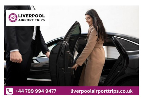 24/7 Airport Transfer Service in Liverpool | Call  +44 799 994 9477