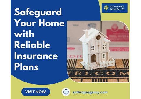 Safeguard Your Home with Reliable Insurance Plans