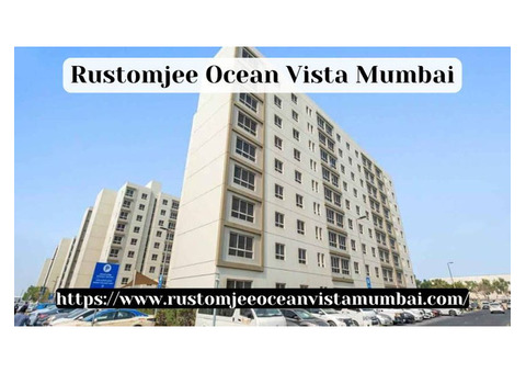 Rustomjee Ocean Vista Mumbai | 2/3/4 BHK Luxurious Homes